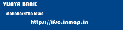 VIJAYA BANK  MAHARASHTRA JALNA    ifsc code